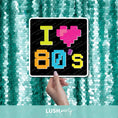 Load image into Gallery viewer, 80s photo booth prop sign with 'I ❤️ 80s' text by Lush Party Studio