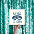 Load image into Gallery viewer, après-ski winter photo booth prop signs