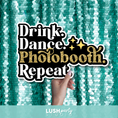 Load image into Gallery viewer, photo booth prop sign with 'Drink, Dance, Photobooth, Repeat' text by lush party studio