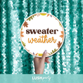 Load image into Gallery viewer, photo booth prop sign with 'sweater weather' text by lush party studio