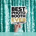 Load image into Gallery viewer, Hand holding a 'Best Photo Booth Ever' sign against a teal sequin backdrop with Lush Party Studio branding.