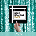 Load image into Gallery viewer, Prop sign with 'Best. Realtor. Ever.' text by Lush Party Studio