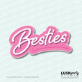 Load image into Gallery viewer, photo booth prop sign with 'Besties' text by lush Party Studio for birthday or barbie party