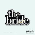 Load image into Gallery viewer, The Bride Wedding Photo Booth Word Prop Sign