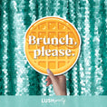 Load image into Gallery viewer, photo booth prop sign with 'Brunch, please.' text by lush party studio
