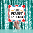 Load image into Gallery viewer, circus carnival photo booth prop sign with 'The Peanut Gallery' text by lush party studio