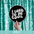 Load image into Gallery viewer, class reunion photo prop sign with 'I Used to Be Cool' text against a teal sequin background, Lush Party Studio branding visible.