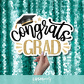 Load image into Gallery viewer, 'Congrats Grad' photo booth prop sign for graduations, graduation parties and celebrations by Lush Party Studio.