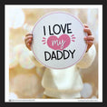 Load image into Gallery viewer, girl holding a photobooth prop sign with 'I love my daddy' text