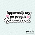 Load image into Gallery viewer, Photobooth prop with Spanish text 'Apparently soy un poquito Dramática' by Lush Party Studio logo.