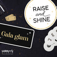 Load image into Gallery viewer, Gala-themed photo booth props with 'Raise and Shine' sign, 'Gala glam' by 'Lush Party Studio'