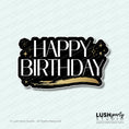Load image into Gallery viewer, 'Happy Birthday' photobooth prop sign with gold and black by Lush Party Studio logo.