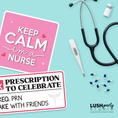 Load image into Gallery viewer, Nursing-themed props including a 'Keep Calm I'm a Nurse' sign, stethoscope, thermometer, and pills on a light blue background.