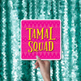 Load image into Gallery viewer, tamal squad photo prop by lush party studio