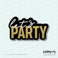Load image into Gallery viewer, let's party photo booth prop word sign