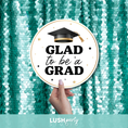 Load image into Gallery viewer, Graduation-themed photobooth prop sign with 'GLAD to be a GRAD' text by lush party studio
