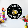 Load image into Gallery viewer, Photo Booth prop with 'YO VINE POR LAS CHELAS' text for fiestas by lush party studio