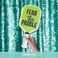 Load image into Gallery viewer, Pickleball prop paddle with 'Fear the Paddle' text by Lush Party Studio