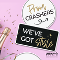 Load image into Gallery viewer, Prom-themed photo booth props with 'Prom Crashers' and 'We've Got Style' text by lush party studio