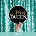 Load image into Gallery viewer, Prop with 'Prom Queen' text against by Lush Party Studio .