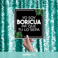 Load image into Gallery viewer, puerto rican photo booth prop sign with 'Yo soy Boricua pa' que tu lo sepas' text by Lush Party Studio