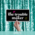 Load image into Gallery viewer, photo booth prop sign with 'the trouble maker' text by lush party studio