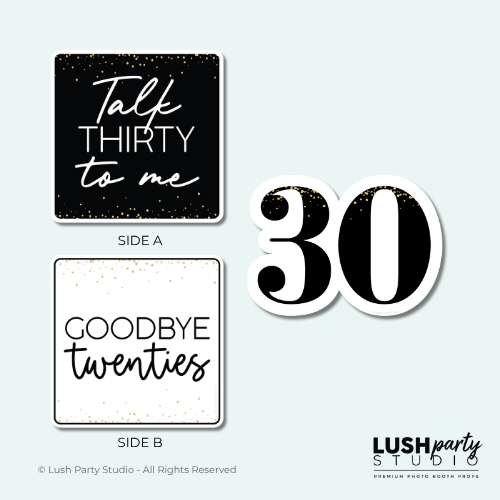Three photo booth prop signs for 30th birthday by Lush Party Studio logo.