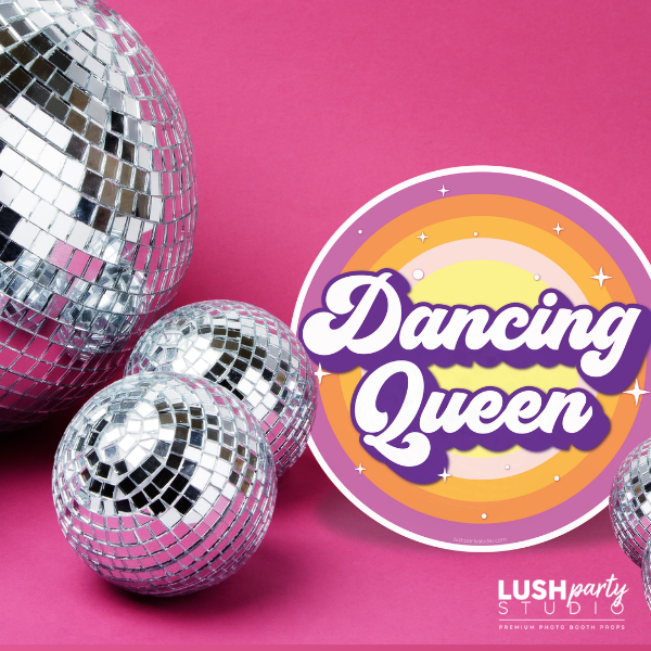 Silver disco balls with a 'Dancing Queen' prop sign by Lush Party Studio