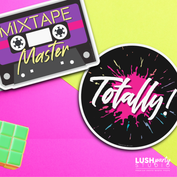 Photobooth props with 'Totally!' text and a mixtape by lush party studio