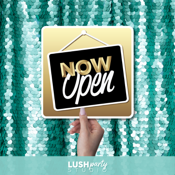 photo booth prop sign with 'Now Open' text by  lush party studio
