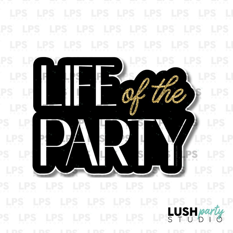 LIFE OF THE PARTY