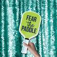 Load image into Gallery viewer, Pickleball paddle with 'Fear the Paddle' text pickleball photo booth prop signs
