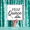 Load image into Gallery viewer, Quinceanera photo booth prop sign with 'Feliz Quince' by Lush Party Studio brandin
