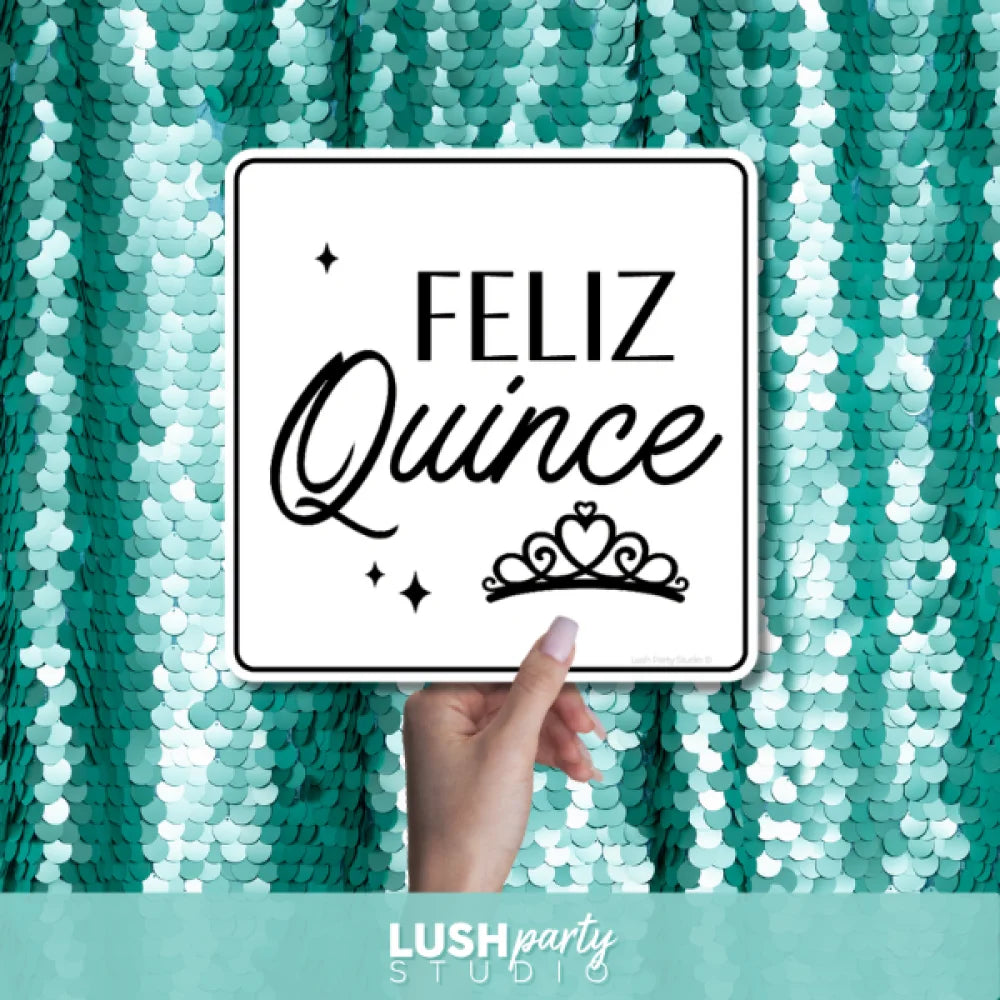 Quinceanera photo booth prop sign with 'Feliz Quince' by Lush Party Studio brandin