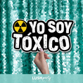 Load image into Gallery viewer, Photo Prop 'Yo Soy Tóxico' text by Lush Party Studio.
