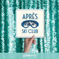 Load image into Gallery viewer, phito booth prop sign with 'Apres Ski Club' text by lush party studio
