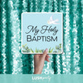 Load image into Gallery viewer, prop sign with 'My Holy Baptism' text  by Lush Party Studio
