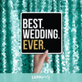 Load image into Gallery viewer, photo prop sign with 'Best Wedding Ever' text by Lush Party Studio

