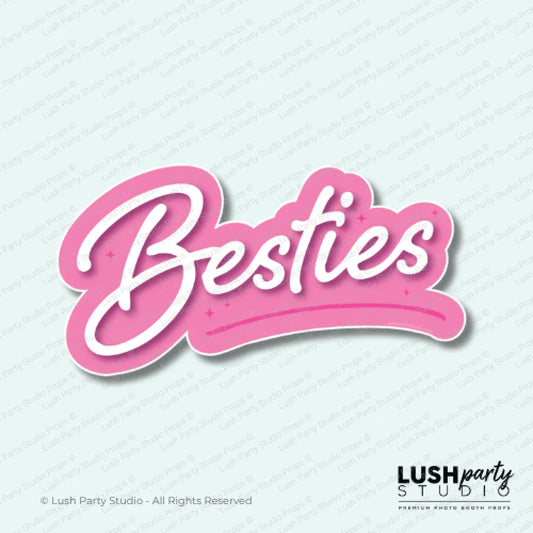 photo booth prop sign with 'Besties' text by lush Party Studio for birthday or barbie party