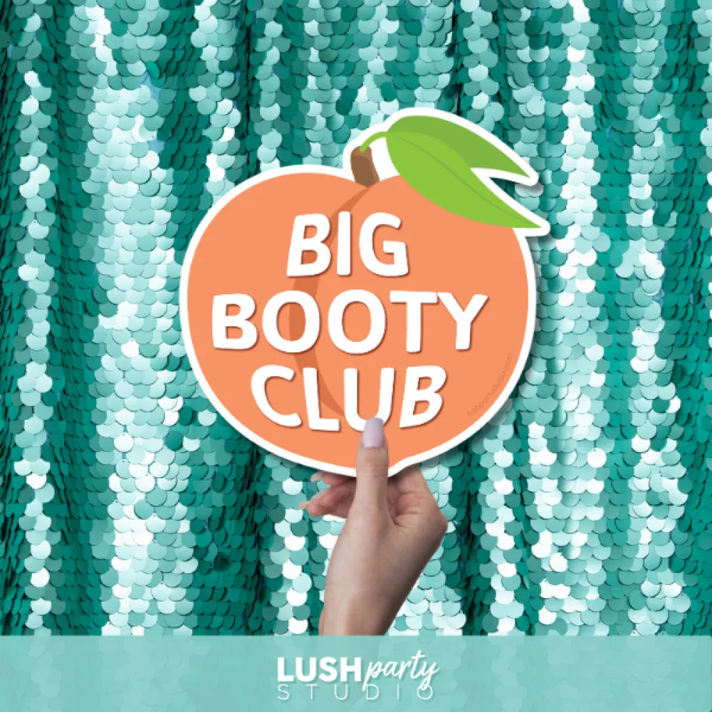 Photo booth prop with 'BIG BOOTY CLUB' text by lush party studio