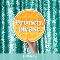 Load image into Gallery viewer, photo booth prop sign with 'Brunch, please.' text by lush party studio
