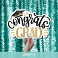 Load image into Gallery viewer, 'Congrats Grad' photo booth prop sign for graduations, graduation parties and celebrations by Lush Party Studio.
