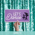 Load image into Gallery viewer, daddy daughter dance prop with 'Let's Dance' text by lush party studio
