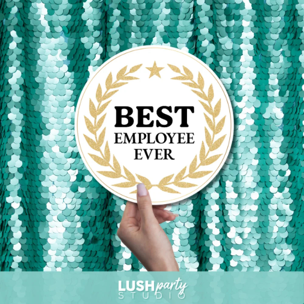 employee appreciation photo booth prop sign with 'Best Employee Ever' text by lush party studio