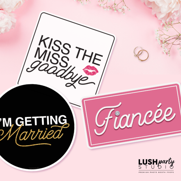 photobooth props for engagement and bachelorette parties featuring 'Kiss the Miss goodbye', 'I'm Getting Married', and 'Fiançée'.