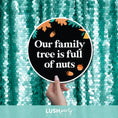 Load image into Gallery viewer, photo prop sign with 'Our family tree is full of nuts' text by lush party studio
