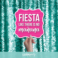 Load image into Gallery viewer, cinco de mayo photo prop with 'FIESTA LIKE THERE IS NO MANANA' text by Lush Party Studio
