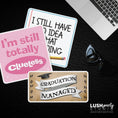 Load image into Gallery viewer, Three funny sayings for grads, graduation photobooth props by lush party studio on a dark surface with a laptop and sunglasses.
