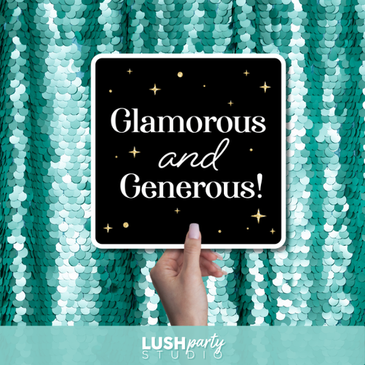 photobooth prop 'Glamorous and Generous!' by Lush Party Studio 