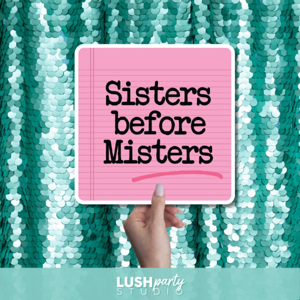 Photo booth prop with 'Sisters before Misters' text for Galentine's or Bachelorette parties by Lush Party Studio
